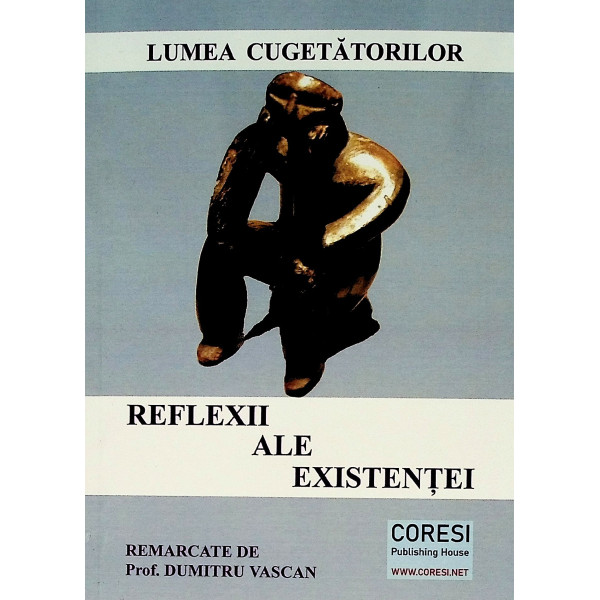 Lumea cugetatorilor. Reflectii ale existentei
