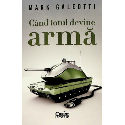 Cand totul devine arma