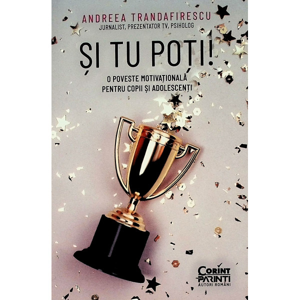 Si tu poti! O poveste motivationala pentru copii si adolescenti