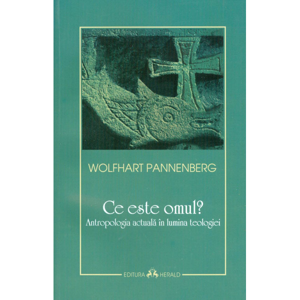 Ce este omul? Antropologia actuala in lumina teologiei