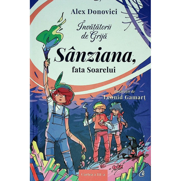 Invatatorii de Grija, cartea a III-a - Sanziana, fata Soarelui