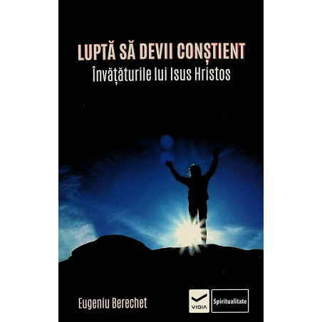 Lupta sa devii constient....