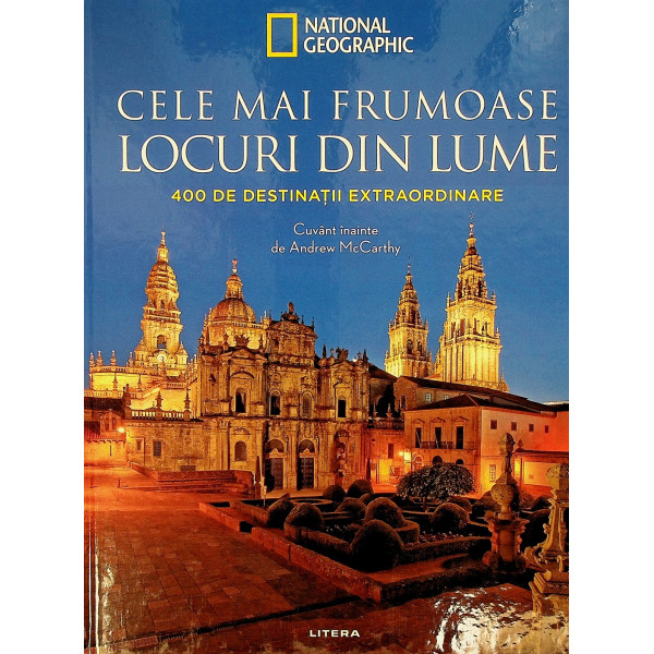 Cele mai frumoase locuri din lume. 400 de destinatii extraordinare