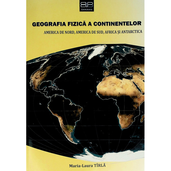 Geografia fizica a continentelor. America de Nord, America de Sud, Africa si Antarctica