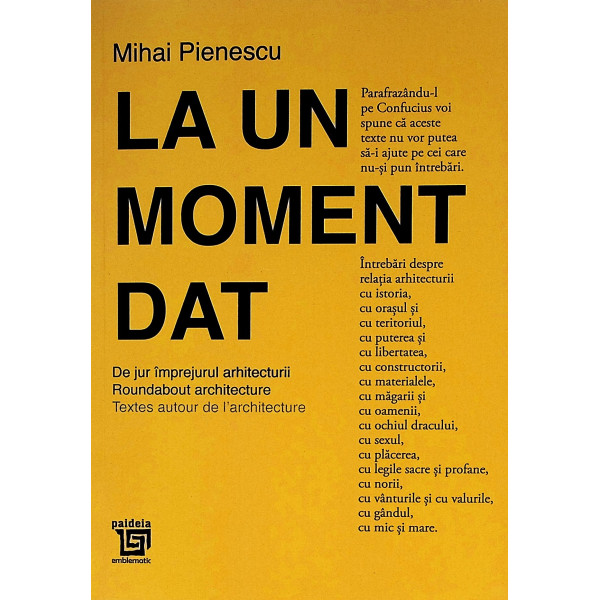 La un moment dat. De jur imprejurul arhitecturii. Editie bilingva