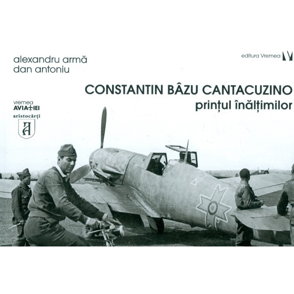 Constantin Bazu Cantacuzino. Printul inaltimilor