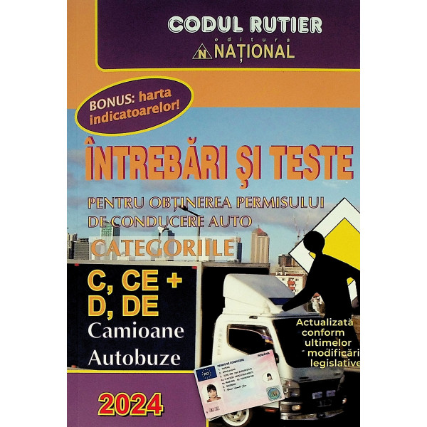 Intrebari si Teste pentru obtinerea permisului de conducere auto, categoriile C, CE, D, DE - Camioane, autobuze