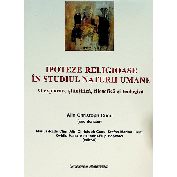 Ipoteze religioase in studiul naturii umane. O explorare stiintifica, filosofica si teologica