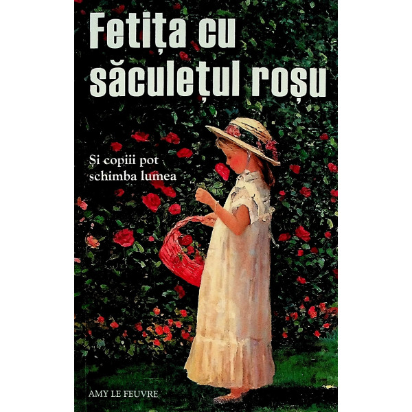 Fetita cu saculetul rosu. Si copiii pot schimba lumea