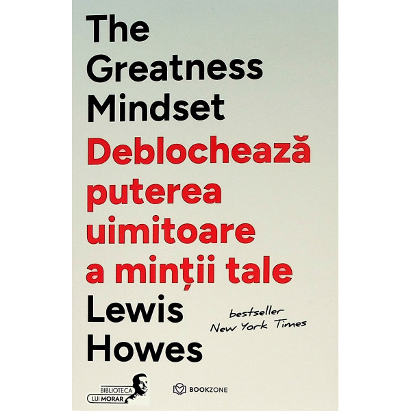 The Greatness Mindset. deblocheaza putereauimitoare a mintii tale