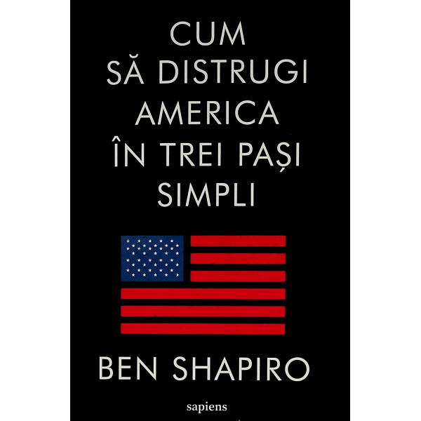 Cum sa distrugi America in trei pasi simpli