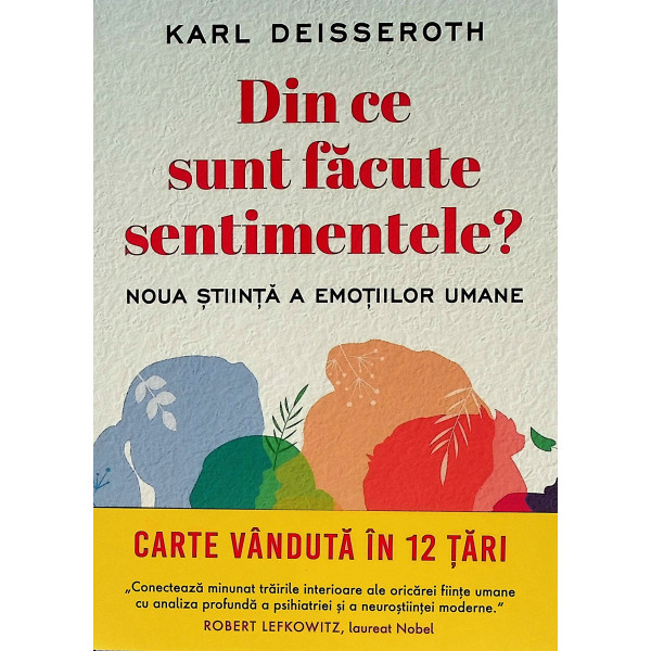 Din ce sunt facute sentimentele? Noua stiinta a emotiilor umane