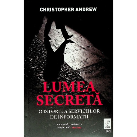 Lumea secreta. O istorie a...