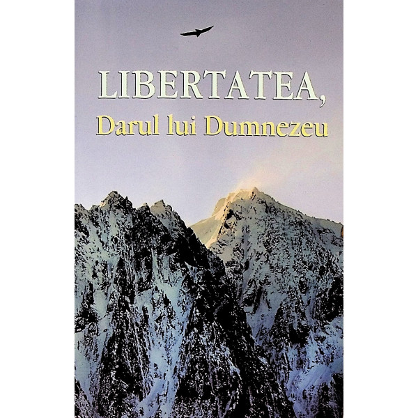 Libertatea, darul lui Dumnezeu