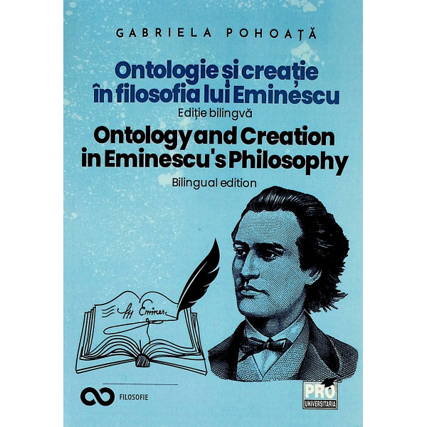 Ontologie si creatie in filosofia lui Eminescu. Editie bilngva