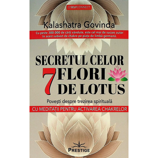 Secretul celor 7 flori de lotus. Povesti despre trezirea spirituala cu meditatii pentru activarea chakrelor