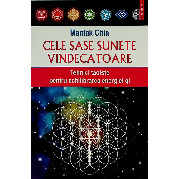 Cele sase sunete vindecatoare. Tehnici taoiste pentru echilibrarea energiei qi