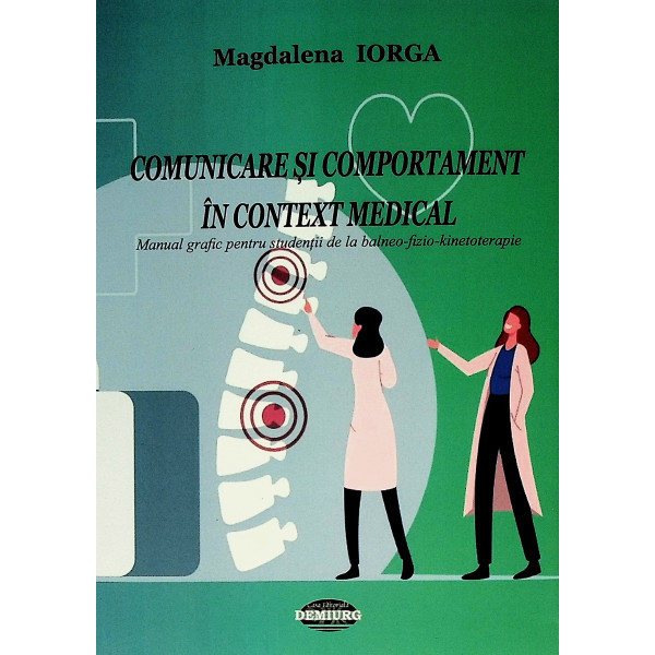 Comunicare si comportament in context medical. Manual grafic pentru studentii de la balneo-fizio-kinetoterapie