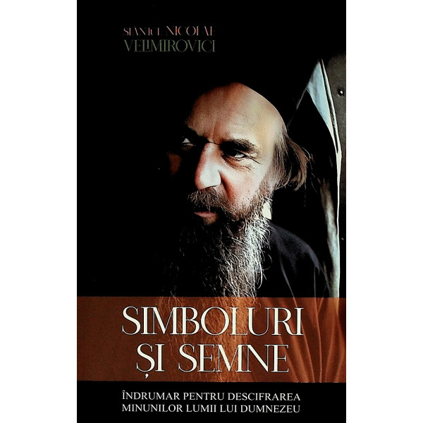 Simboluri si semne. Indrumar pentru descifrarea minunilor lumii lui Dumnezeu