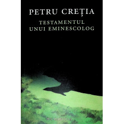Testamentul unui eminescolog