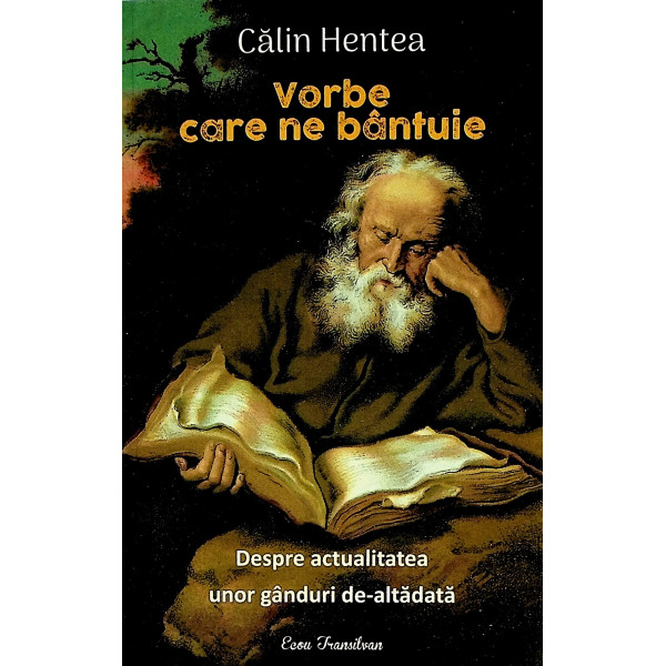 Vorbe care ne bantuie. Despre actualitatea unor ganduri de-altadata