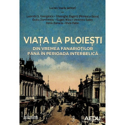 Viata la Ploiesti. Din...