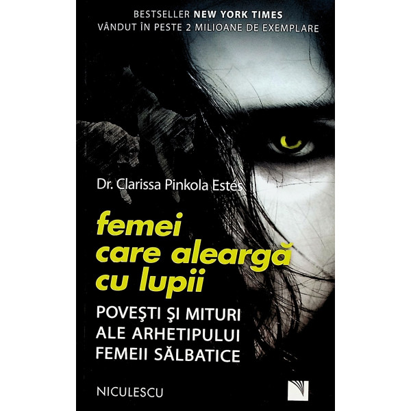 Femei care alearga cu lupii. Povesti si mituri ale arhetipului femeii salbatice