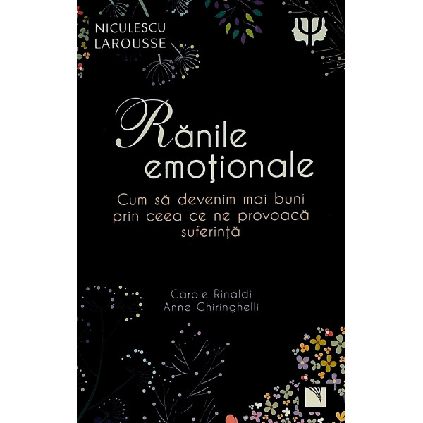 Ranile emotionale. Cum sa devenim mai buni prin ceea ce ne provoaca suferinta