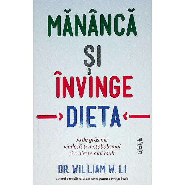 Mananca si invinge dieta. Arde grasimi, vindeca-ti metabolismul si traieste mai mult