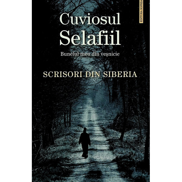 Bunelul meu din vesnicie. Scrisori din Siberia