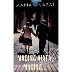 Macina viata, macina...