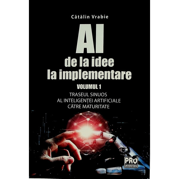 AI de la  idee la implementare vol1 Traseul sinuos