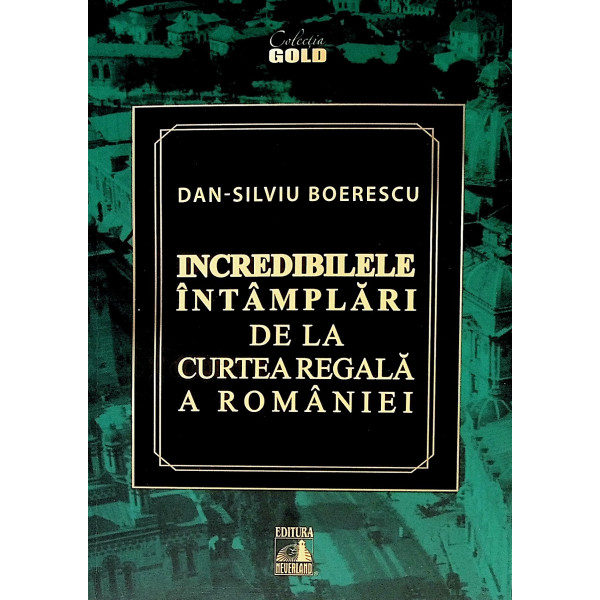 Incredibilelele intamplari de la Curtea Regala a Romaniei