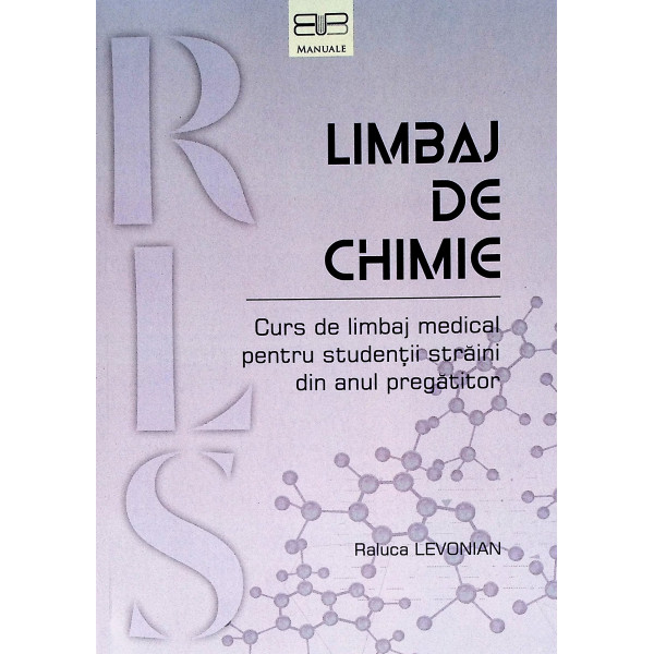Limbaj de chimie. curs de limbaj medical pentru studentii straini din anul pregatitor