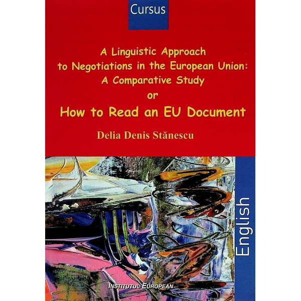 A Linguistic Approach to Negotiations in the European Union: A Comparative Study or How to Read an EU Document