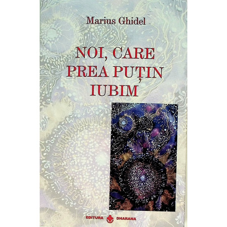 Noi,care prea putin iubim