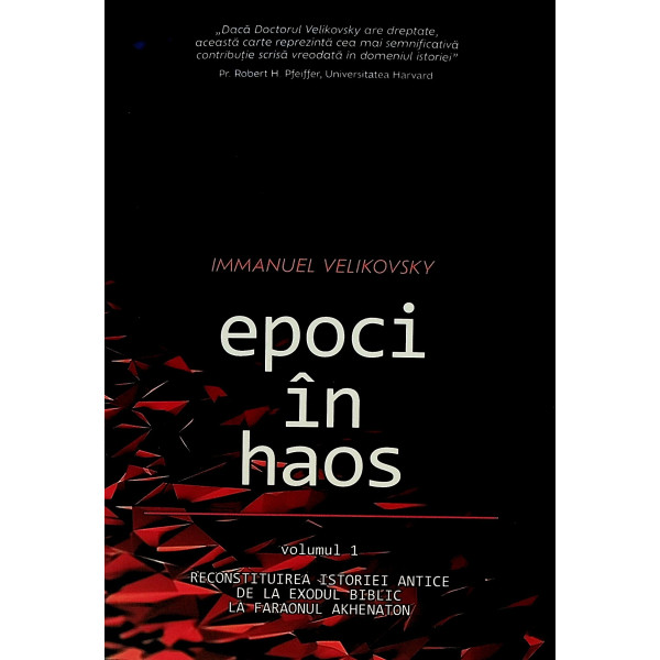 Epoci in haos, vol. I - Reconstituirea istoriei antice de la Exodul biblic la faraonul Akhenaton