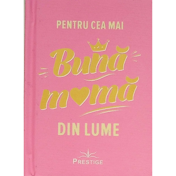 Pentru cea mai buna mama din lume