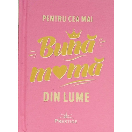 Pentru cea mai buna mama...