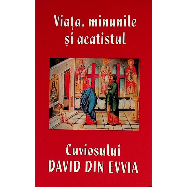 Viata,minunile si acatistu l cuviosulu i David din Evvia