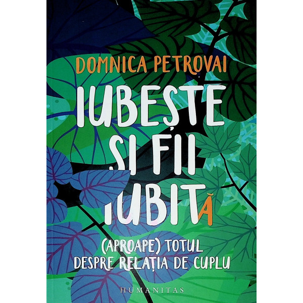Iubeste si fii iubit (iubita): (aproape) totul despre relatia de cuplu