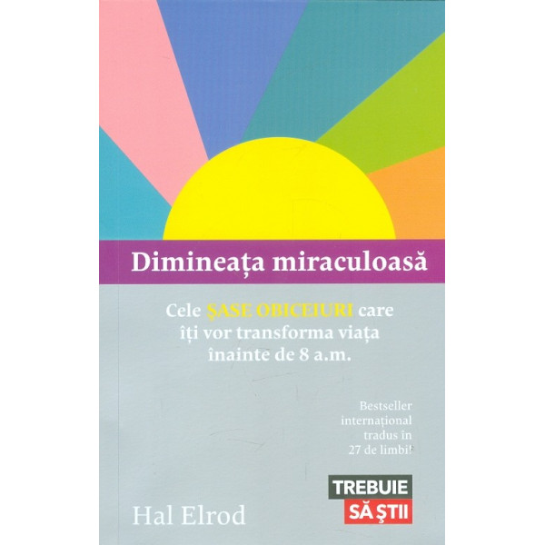 Dimineata miraculoasa. Cele sase obiceiuri care iti vor transforma viata inainte de 8 a.m.