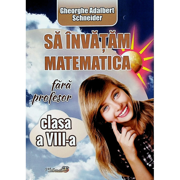 Sa invatam matematica fara profesor, clasa a VIII-a