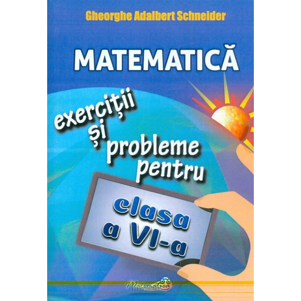 Matematica. Exercitii si probleme pentru clasa a VI-a