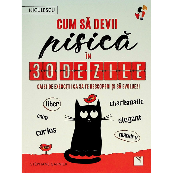 Cum sa devii pisica in 30 de zile. Caiet de exercitii ca sa te descoperi si sa evoluezi