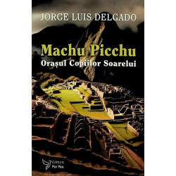 Machu Picchu. Orasul...