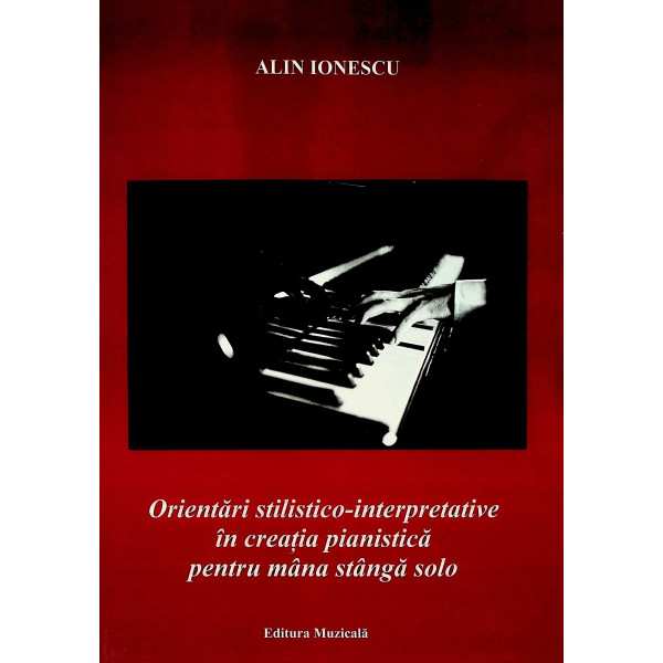 Orientari stilistico-interpretative in creatia pianistica pentru mana stanga solo