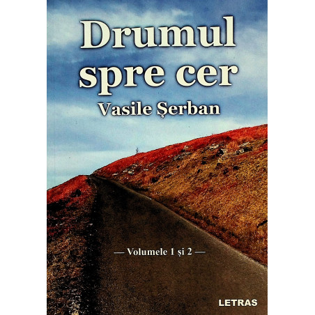 Drumul spre cer, vol. I-II