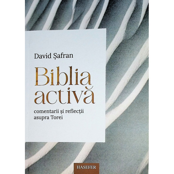 Biblia activa. Comentarii si reflectii asupra Torei