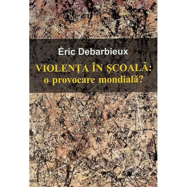 Violenta in scoala: o provocare mondiala?